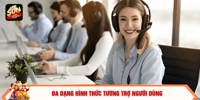 Đa dạng hình thức tương trợ người dùng 