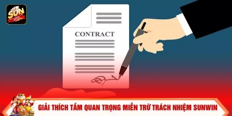 Giải thích tầm quan trọng miễn trừ trách nhiệm SUNWIN