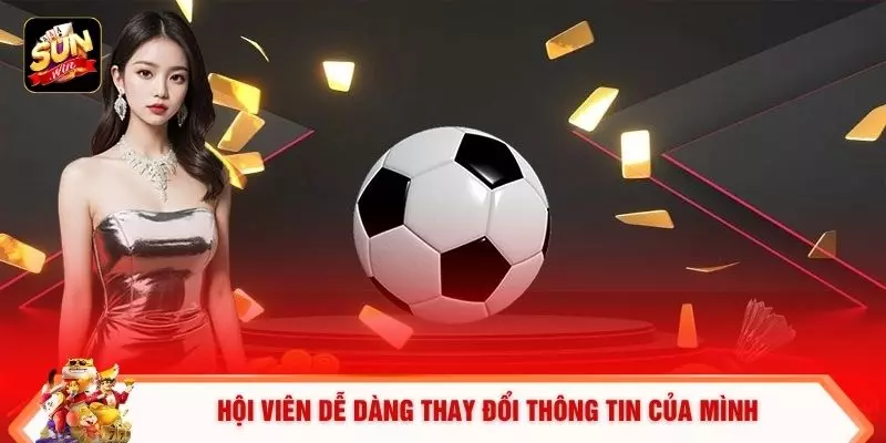 Hội viên dễ dàng thay đổi thông tin của mình