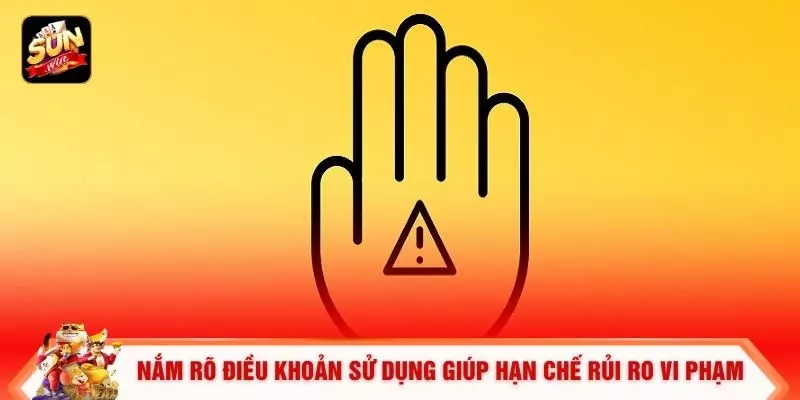 Nắm rõ điều khoản sử dụng giúp hạn chế rủi ro vi phạm