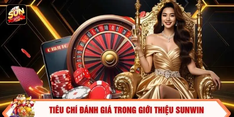 Tiêu chí đánh giá trong giới thiệu SUNWIN